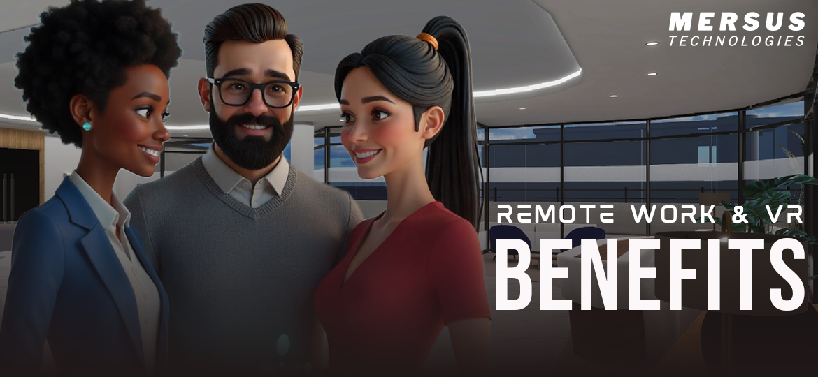 Remote Work and VR Benefits Blog Post
