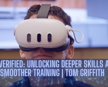 VR Verified: unlocking deeper skills and smoother training, with Tom Griffith